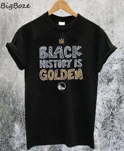 Black History Is Golden T-Shirt