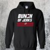 Bunch Of Jerks Hoodie