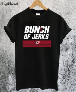 Bunch Of Jerks T-Shirt