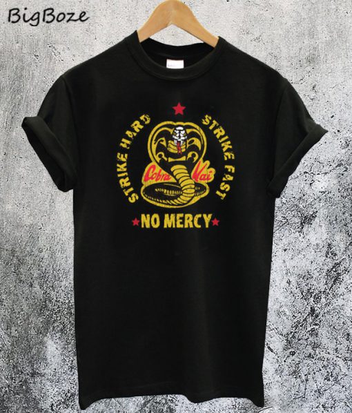 Cobra Strike Hard Kai Strike Fast No Mercy T-Shirt