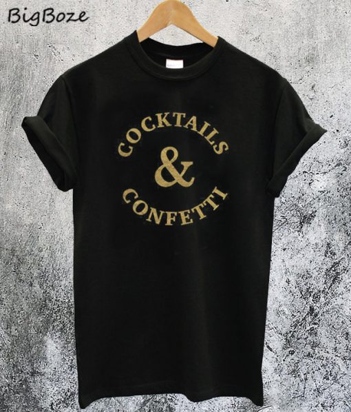 Cocktails and Confetti T-Shirt