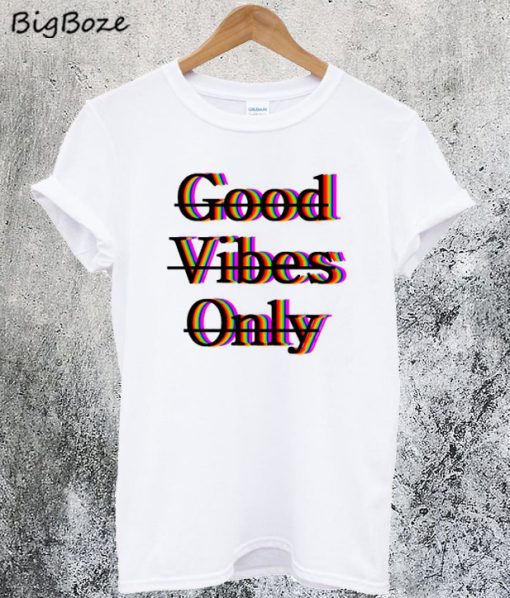 Good Vibes Only Rainbow T-Shirt