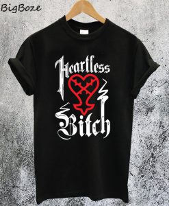 Heartless Bitch T-Shirt