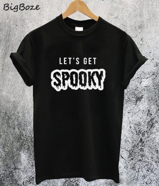 Let's Get Spooky T-Shirt