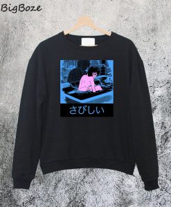 Lonely Again Japanese Sweatshirt