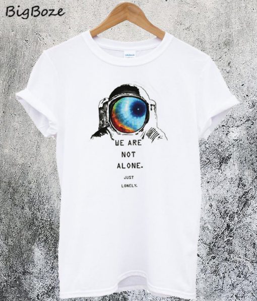 NASA We Are Not Alone T-Shirt