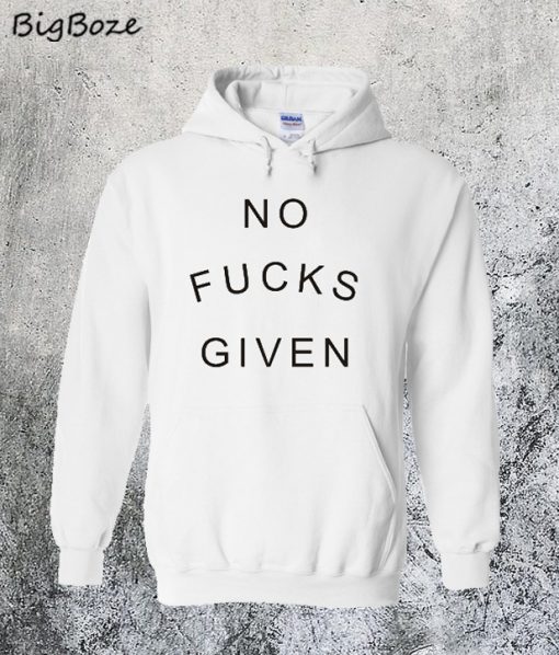 No Fucks Given Hoodie