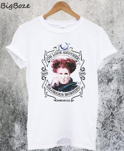 Oh Look Another Glorious Morning Halloween T-Shirt
