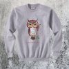 Owl You're Getting Very Sleepy Sweatshirt