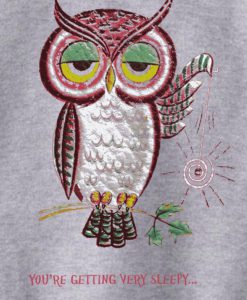 Owl You're Getting Very Sleepy Sweatshirt