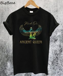 Rock On Ancient Queen T-Shirt