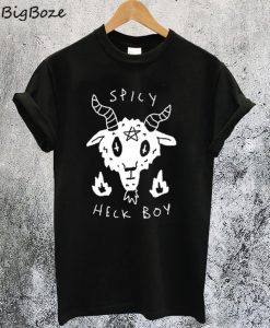 Spicy Heck Boy T-Shirt
