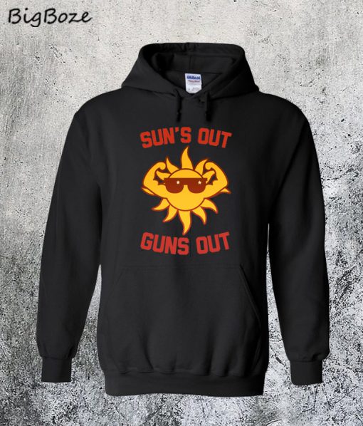 Sun's Out Guns Out Hoodie