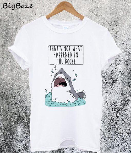That's Not What Happened In The Book Shark T-Shirt