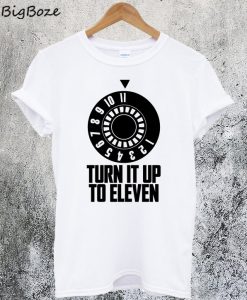 Turn It Up To Eleven T-Shirt