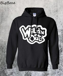 Wild N Out Hoodie