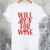 Will Run For Wine T-Shirt