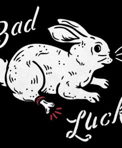 Bad Luck Rabbit Foot T-Shirt