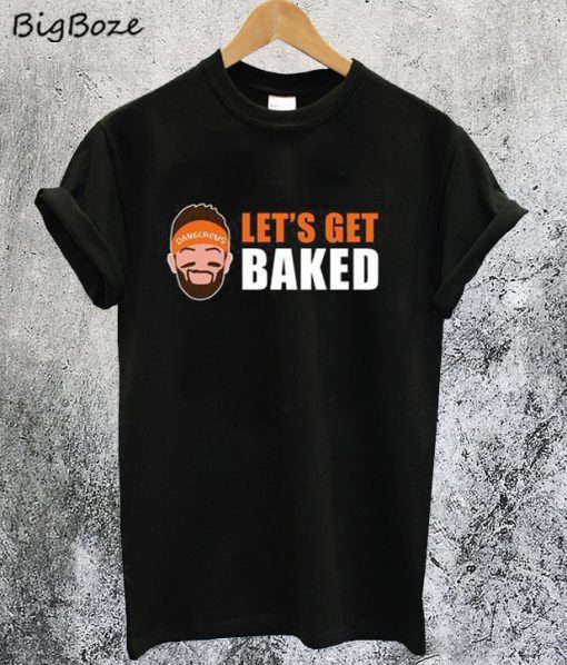 Baker Mayfield Lets Get Baked T-Shirt
