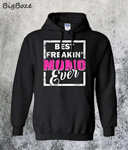Best Freakin' Momo Ever Hoodie
