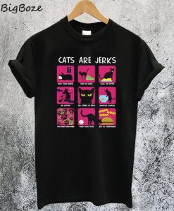 Cats Are Jerks T-Shirt