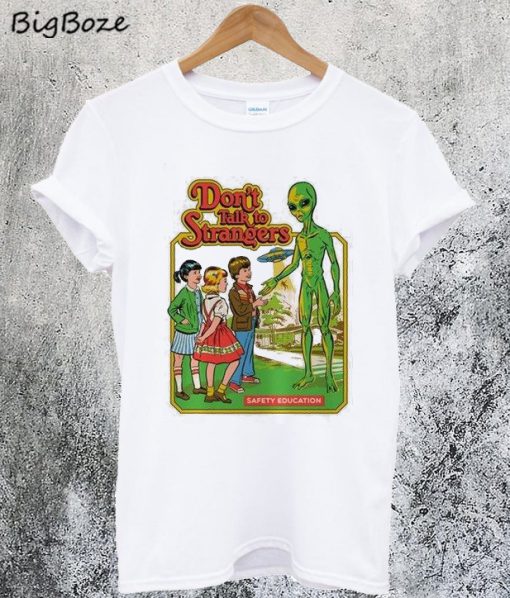 Don't Talk to Strangers T-Shirt