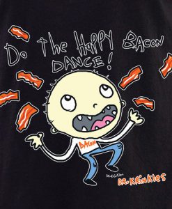 Dr Krinkles Happy Bacon Dance T-Shirt