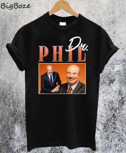 Dr Phil T-Shirt