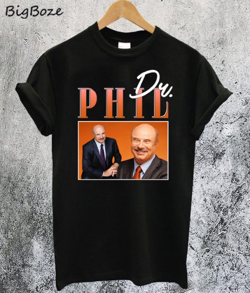 Dr Phil T-Shirt