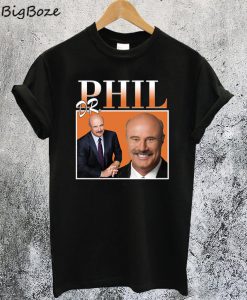 Dr Phil T-Shirt
