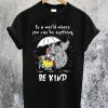 Dr Seuss In A World You Can Be Anything Be Kind T-Shirt