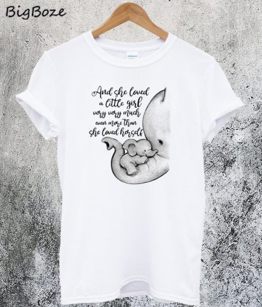 Elephant And She Loved A Little Girl T-Shirt