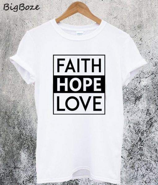 Faith Hope Love T-Shirt