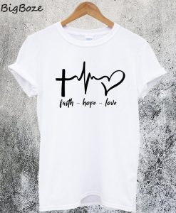Faith Hope Love T-Shirt