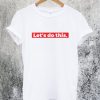 Let's Do This Jacinda Ardern T-Shirt
