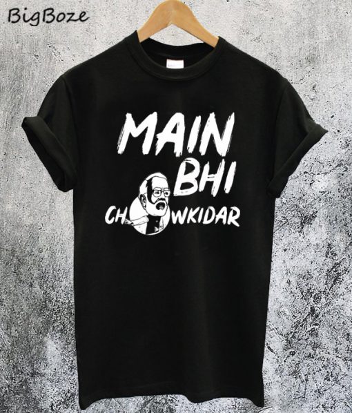 Main Bhi Chowkidar T-Shirt