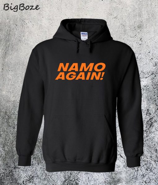 Namo Again Hoodie