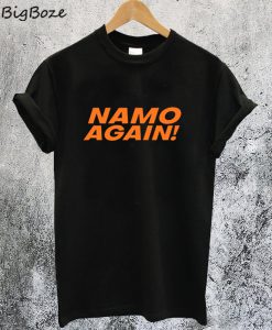 Namo Again T-Shirt