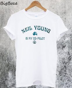Neil Young Is My Copilot T-Shirt