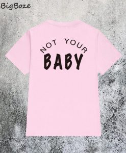 Not Your Baby Back T-Shirt