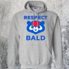 Respect Bald Hoodie