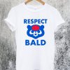 Respect Bald T-Shirt