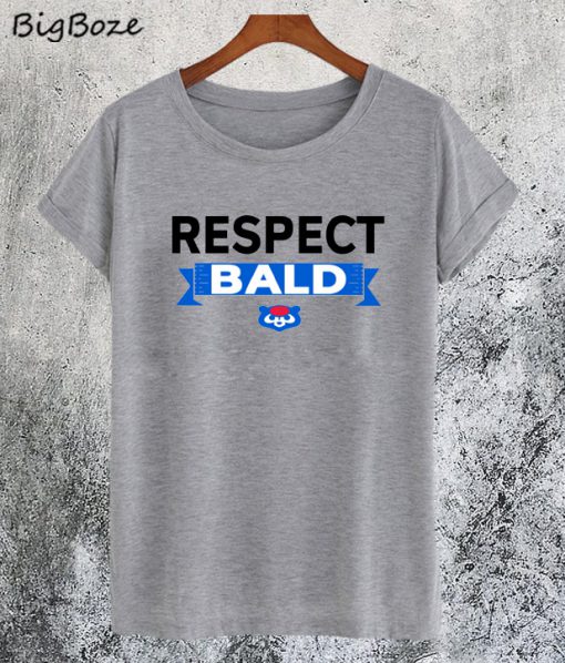 Respect Bald T-Shirt