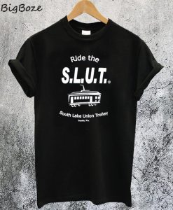 Ride the S.L.U.T. T-Shirt
