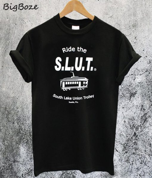 Ride the S.L.U.T. T-Shirt