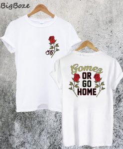 Selena Gomez Or Go Home T-Shirt