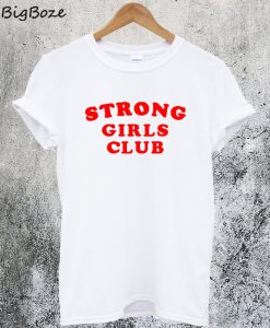 Strong Girls Club T-Shirt