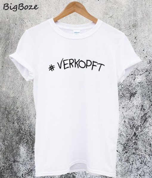 Ver Ko Pft Verkopft T-Shirt