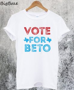 Vote For Beto T-Shirt