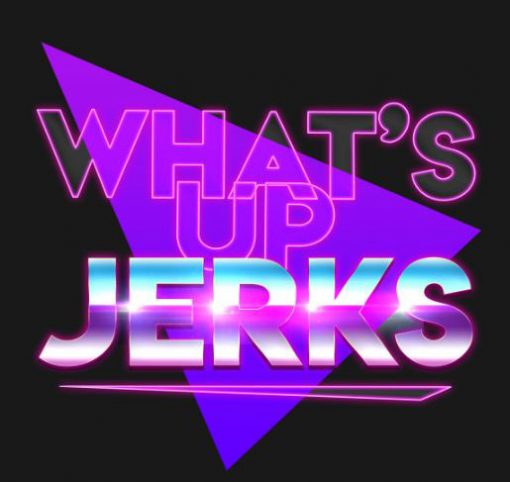 What's Up Jerks T-Shirt